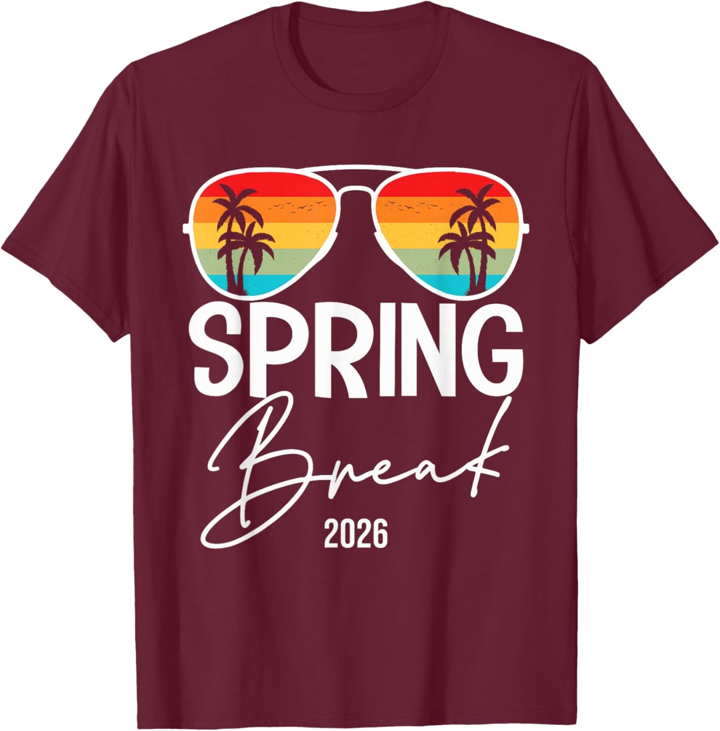 Spring Break 2026 Funny Spring Break Teacher T-Shirt - T-Shirt | Maroon