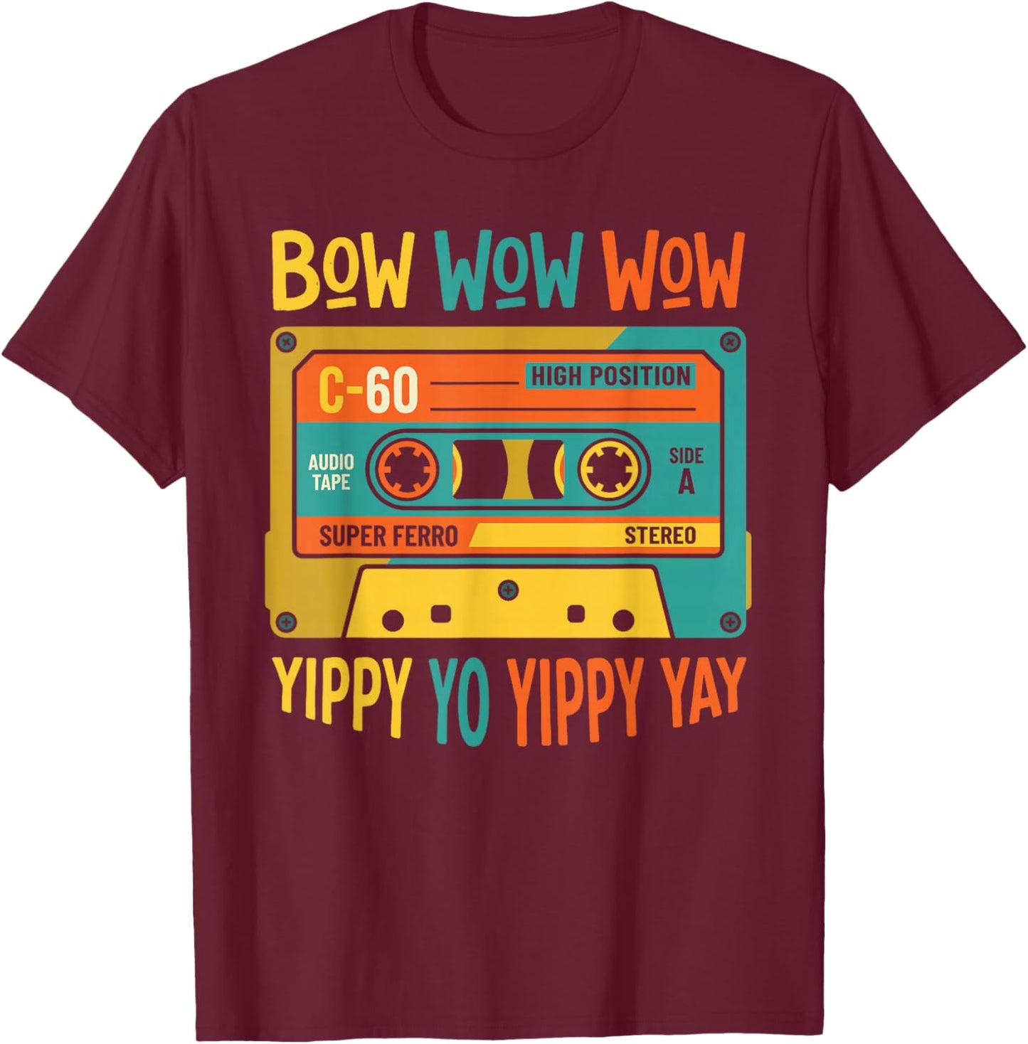 Bow Wow Wow Yippy Yo Yippy Yay Cassette Tape T-Shirt - T-Shirt | Maroon