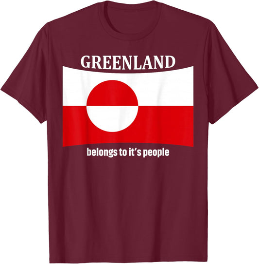 Greenland Flag, Belongs to It's People, Independence Message T-Shirt - T-Shirt | Maroon