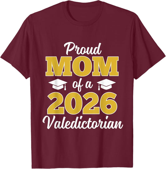 Proud Mom of a 2026 Valedictorian T-Shirt - T-Shirt | Maroon