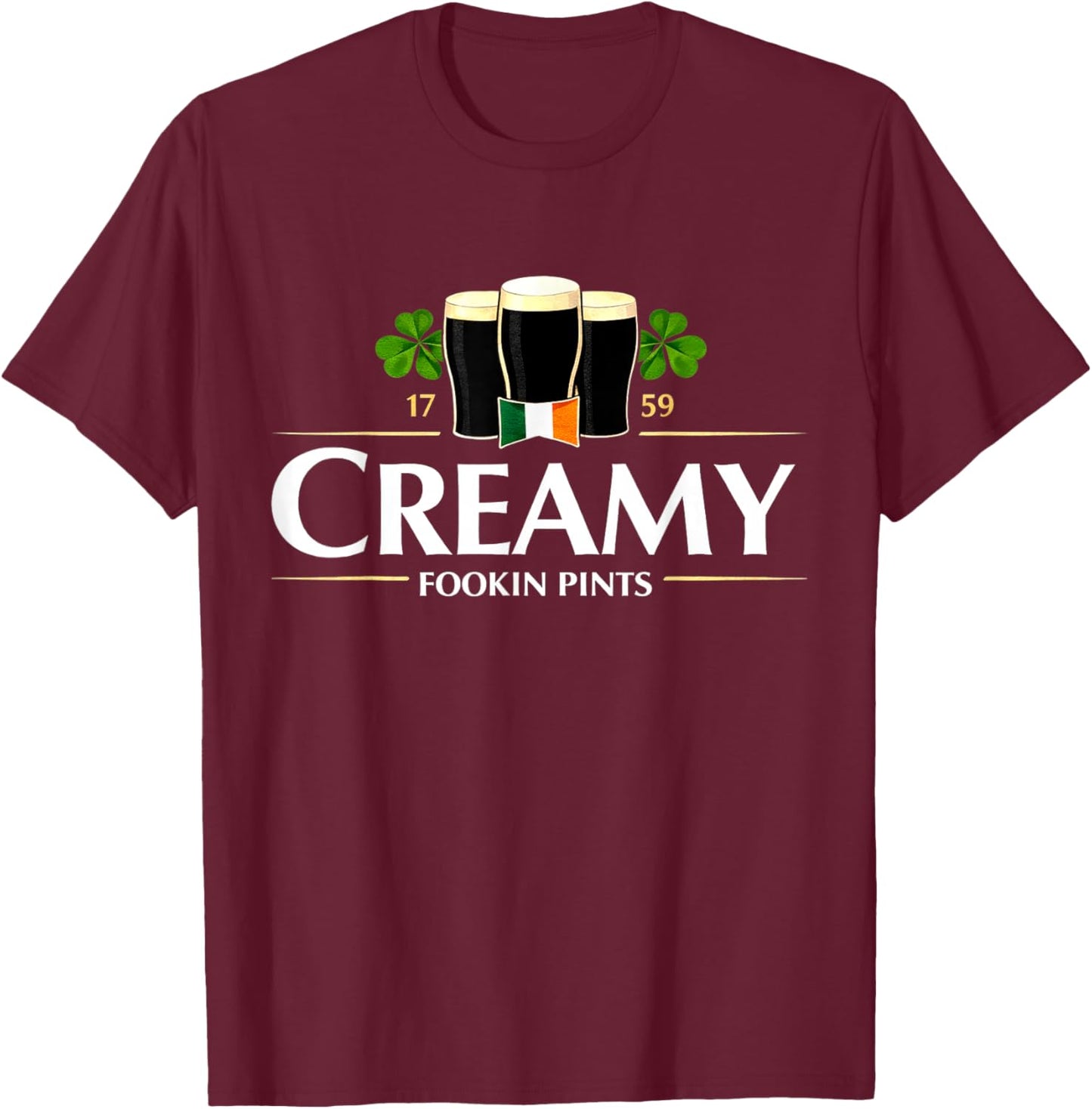 Creamy Fookin Pints St Patricks Day T-Shirt - T-Shirt | Maroon