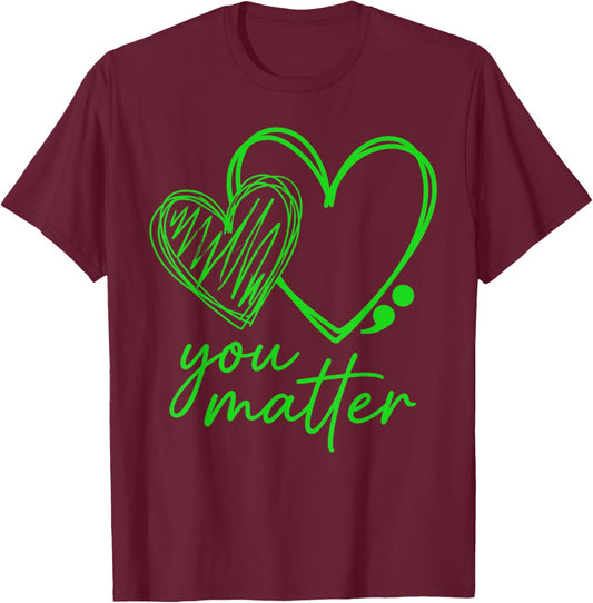 You Matter You are Enough Semicolon Mental Health Awareness T-Shirt - T-Shirt | Maroon