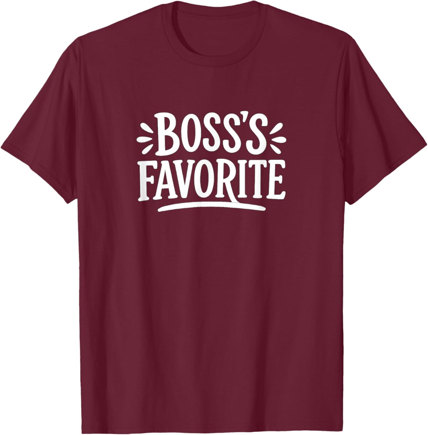Boss's Favorite T-Shirt - T-Shirt | Maroon