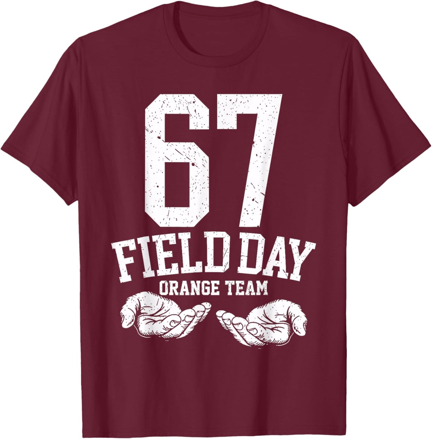 67 Field Day Orange Team Six Seven Gen Alpha School T-Shirt - T-Shirt | Maroon