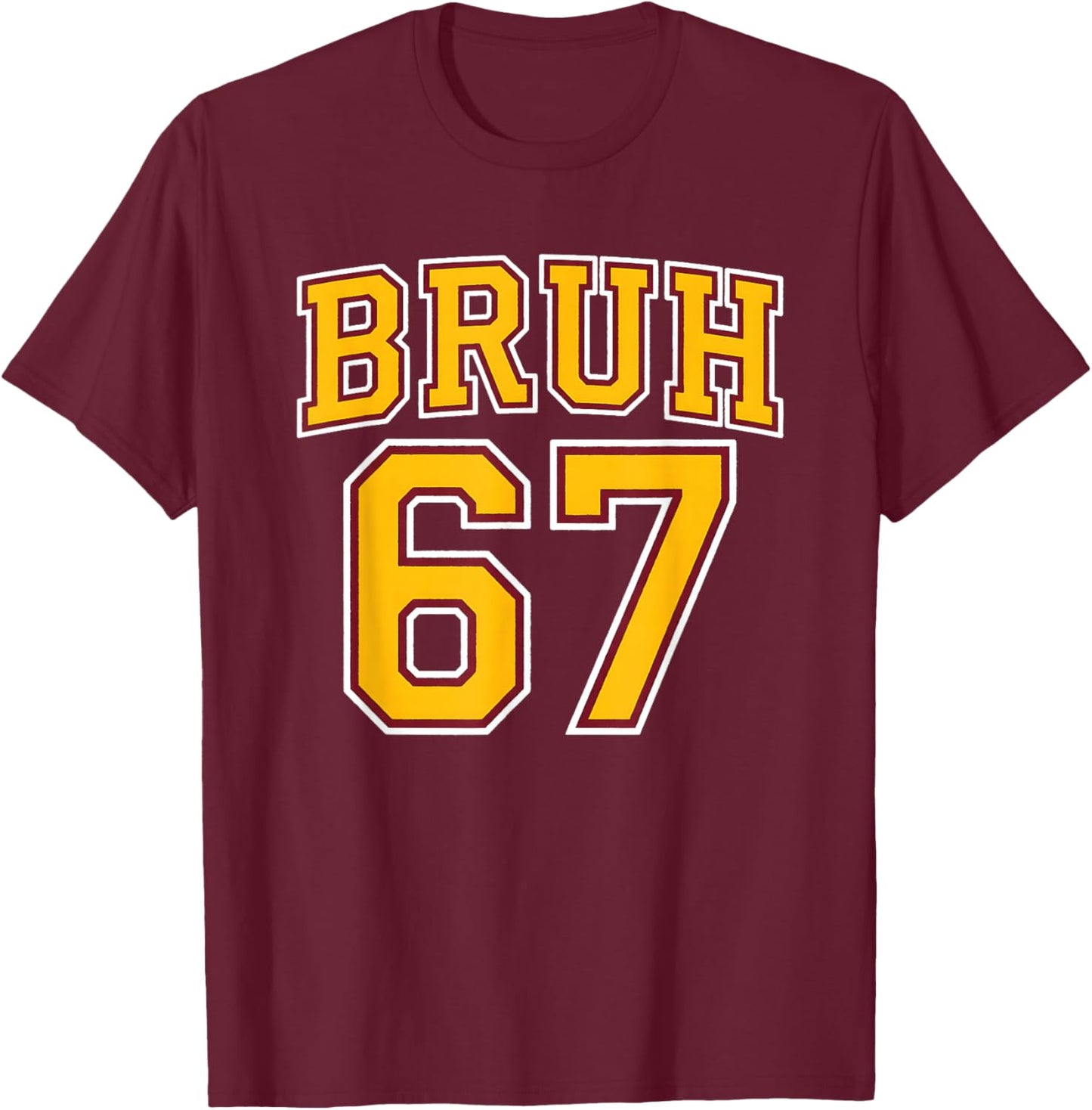 Funny Bruh Six Seven for 67 Meme Lover at Boys and Girls T-Shirt - T-Shirt | Maroon