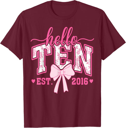 Hello Ten Est 2016 10th Birthday Girl Coquette Bow 10 Years T-Shirt - T-Shirt | Maroon