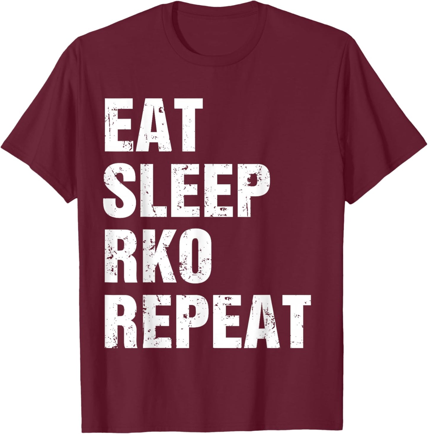 Eat Sleep RKO Repeat T-Shirt - T-Shirt | Maroon