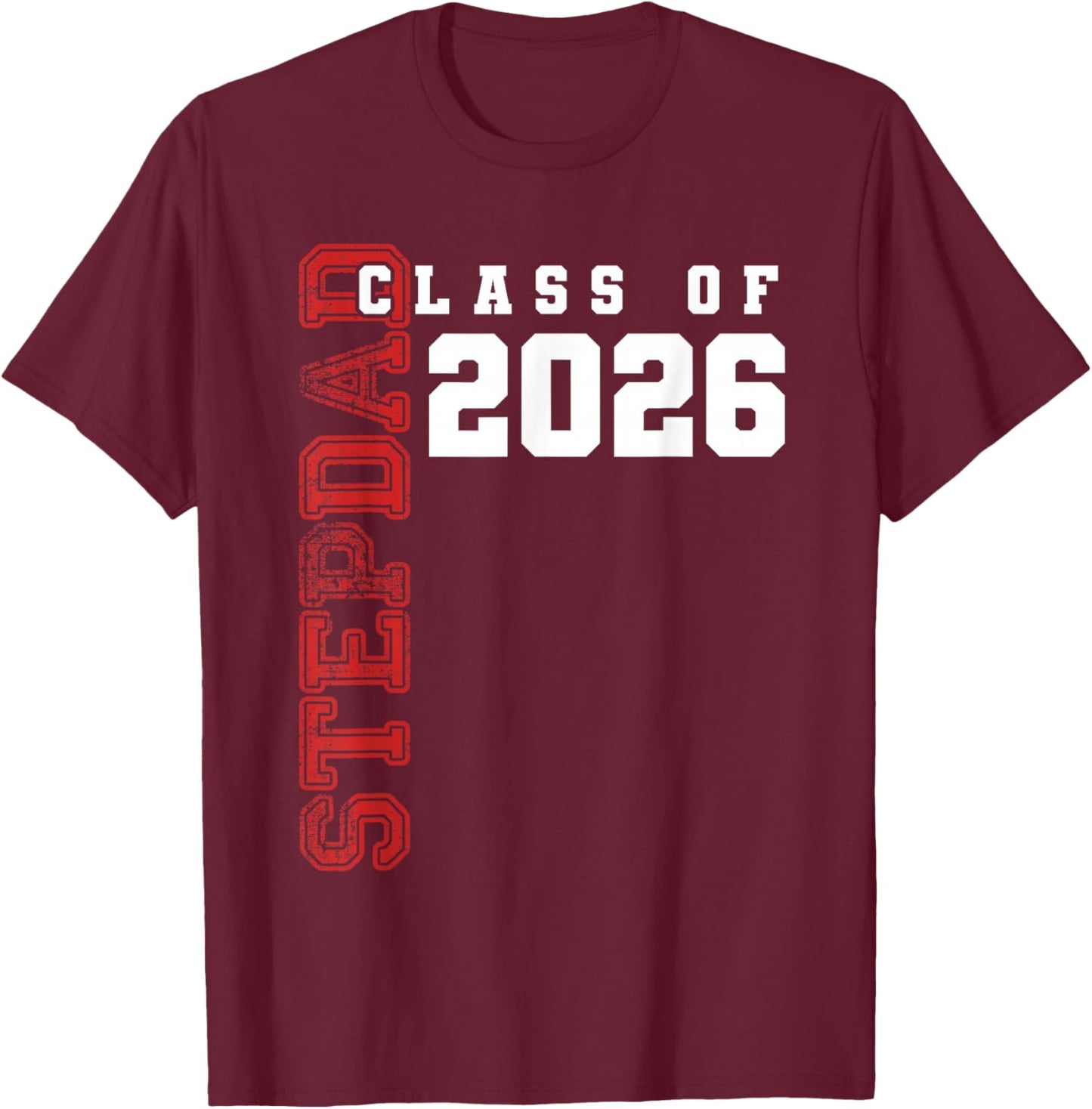 Proud Stepdad of Class of 2026 Graduate Men T-Shirt - T-Shirt | Maroon