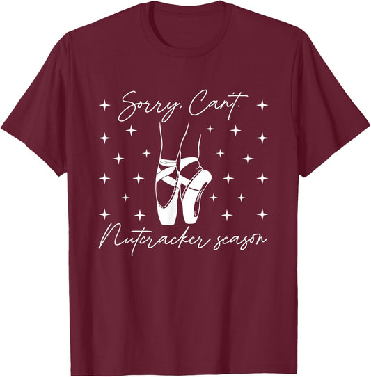 Retro Vintage Sorry Can't Nutcracker Season Sugar Plum Fairy T-Shirt - T-Shirt | Maroon