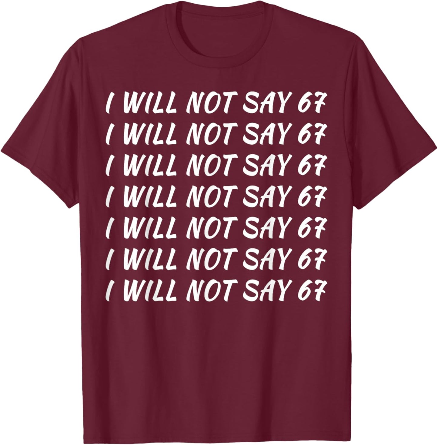 67 Write Lines Six Seven 6 7endy Meme Funny T-Shirt - T-Shirt | Maroon