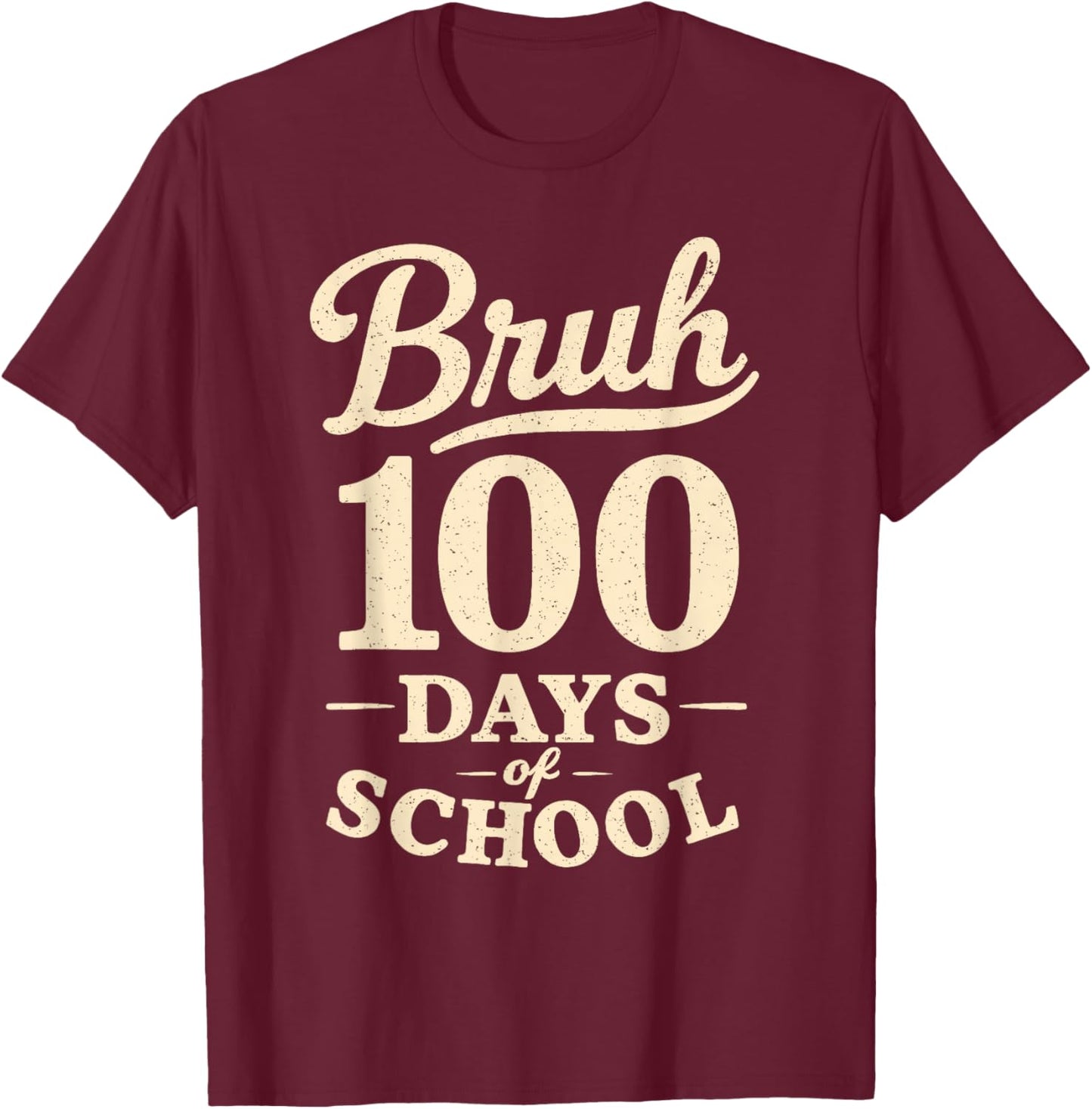 Vintage Bruh 100 Days of School Men Boy Teen Youth 100th Day T-Shirt - T-Shirt | Maroon
