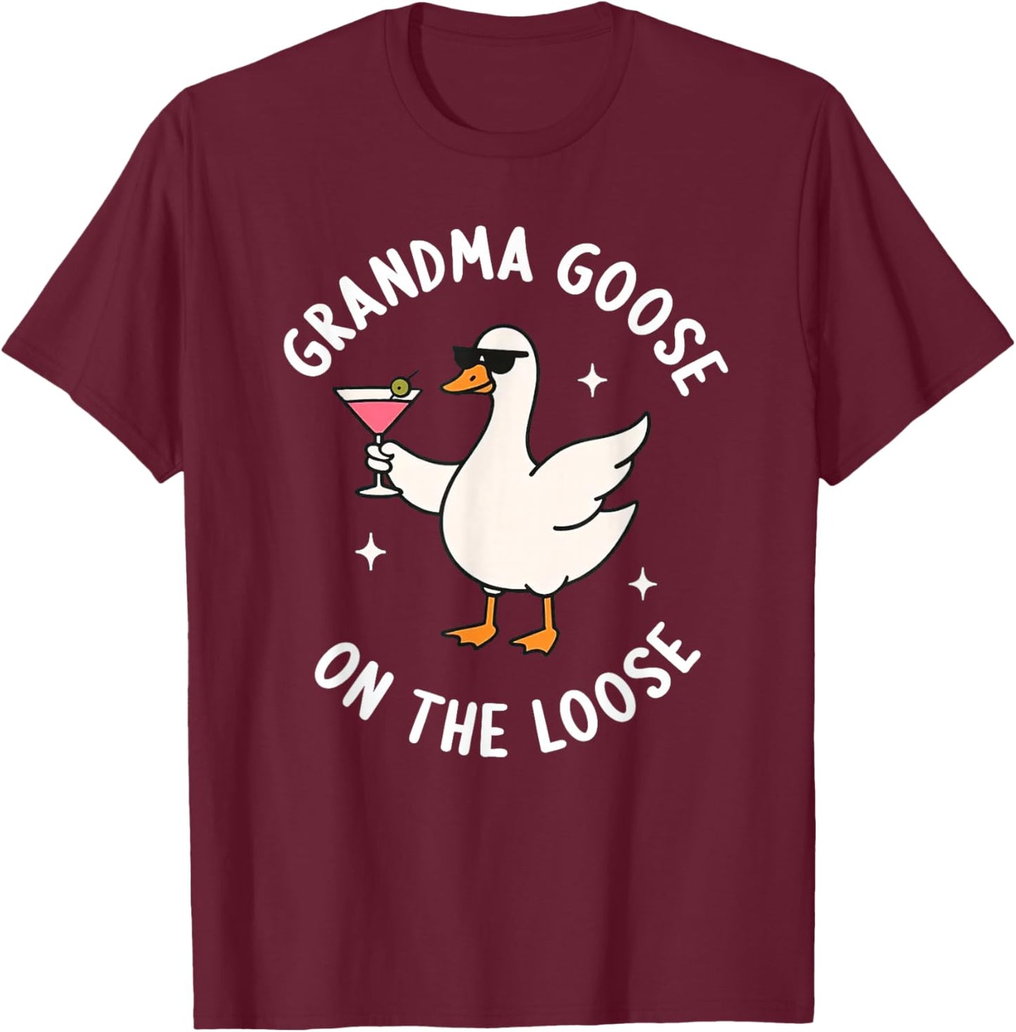 Grandma Goose On The Loose Funny Godmom Goose Birthday T-Shirt - T-Shirt | Maroon