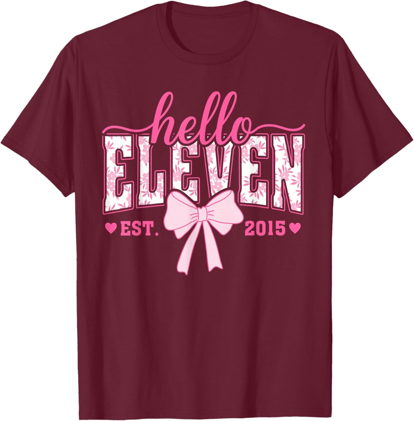 Hello Eleven Est 2015 11th Birthday Girl Coquette Bow T-Shirt - T-Shirt | Maroon