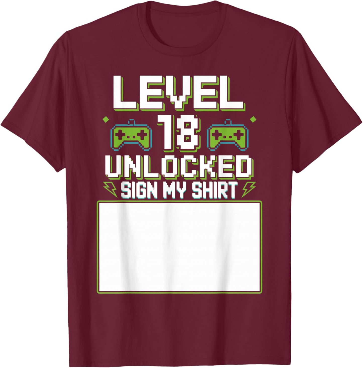 Level 18 Unlocked Sign My Shirt 18th Birthday Gamer Boy Girl T-Shirt - T-Shirt | Maroon