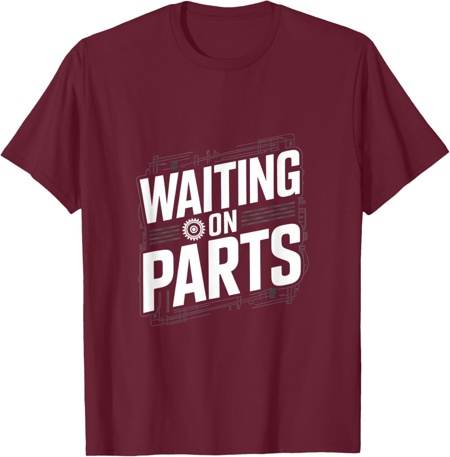 Waiting On Parts T-Shirt - T-Shirt | Maroon