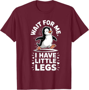 Wait for Me I Have Little Legs Penguin Funny Running T-Shirt - T-Shirt | Maroon
