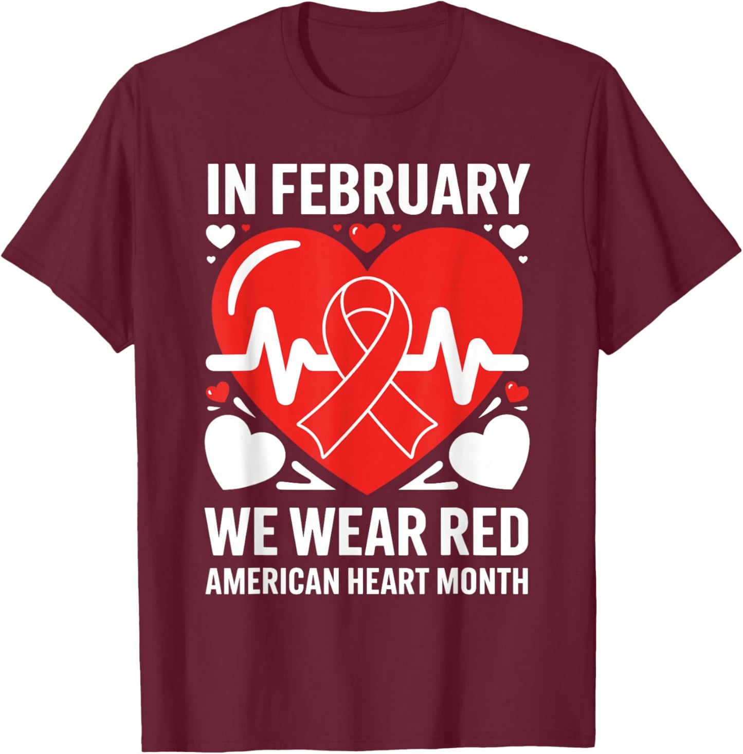 American Heart Disease Awareness Month Ribbon Red Heart T-Shirt - T-Shirt | Maroon