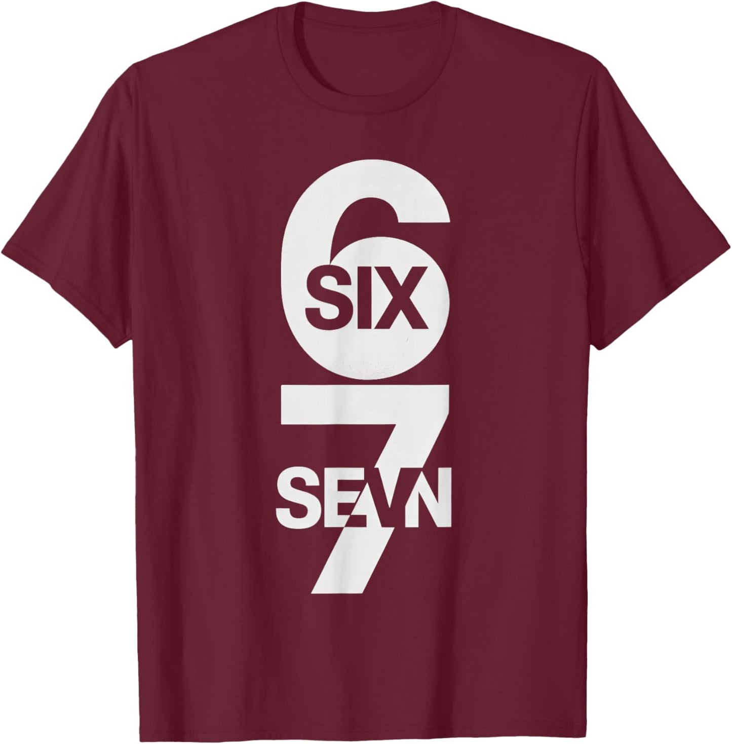 Six Seven 6 7 Meme Design 6 7 T-Shirt - T-Shirt | Maroon