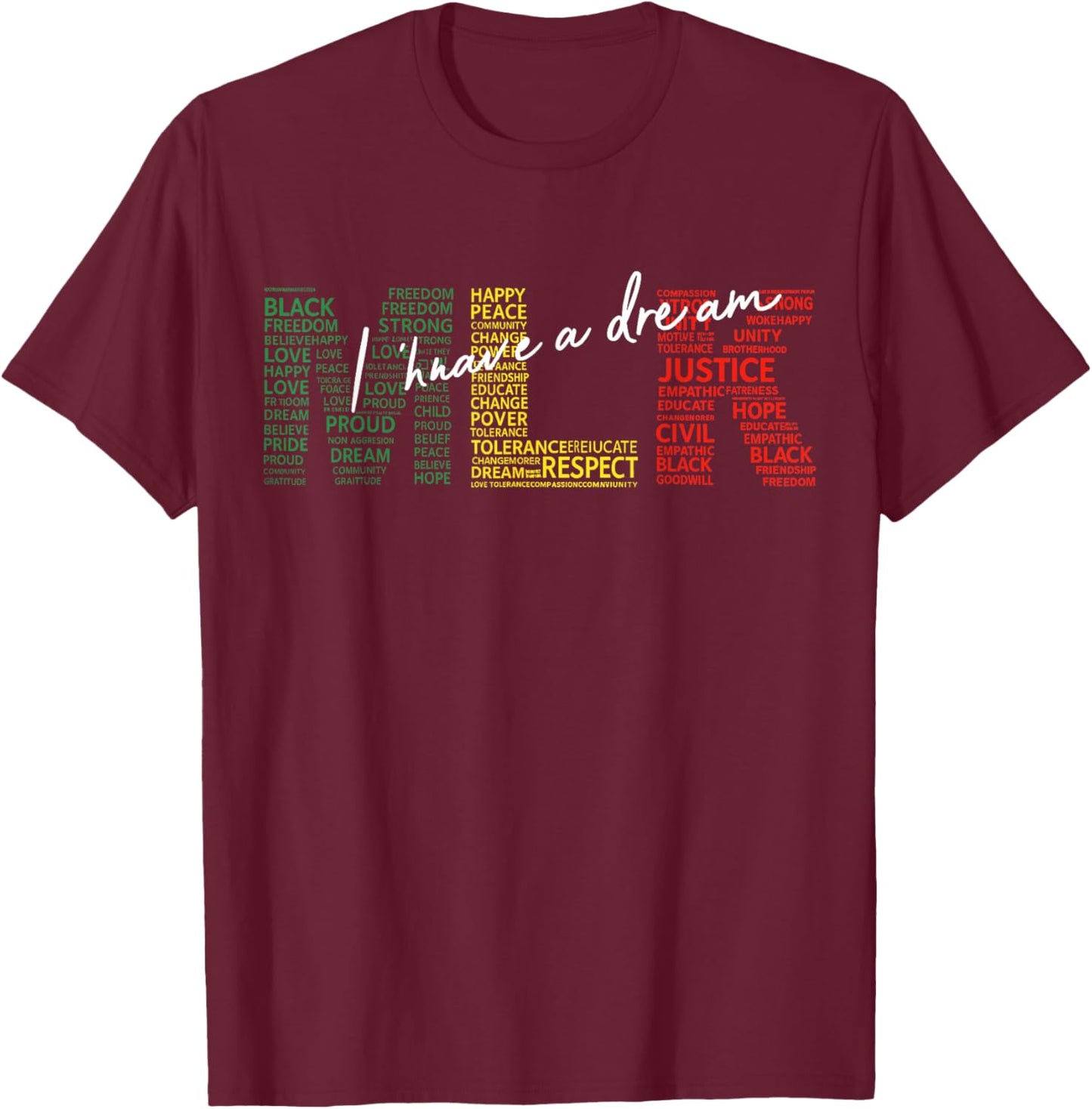I Have A Dream MLK Day Martin Luther King Day T-Shirt - T-Shirt | Maroon