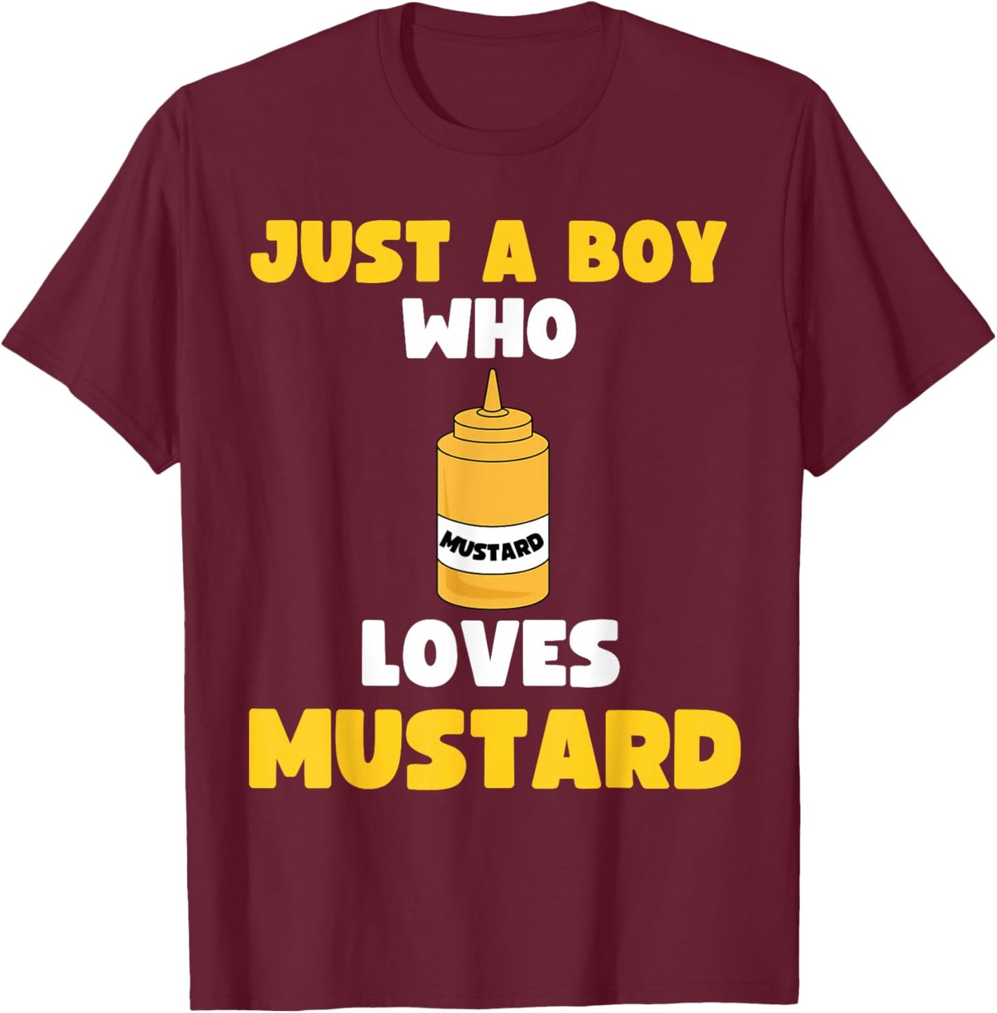 Just A Boy Who Loves Mustard Hot Dog Food Kids Toddler 5T 4T T-Shirt - T-Shirt | Maroon