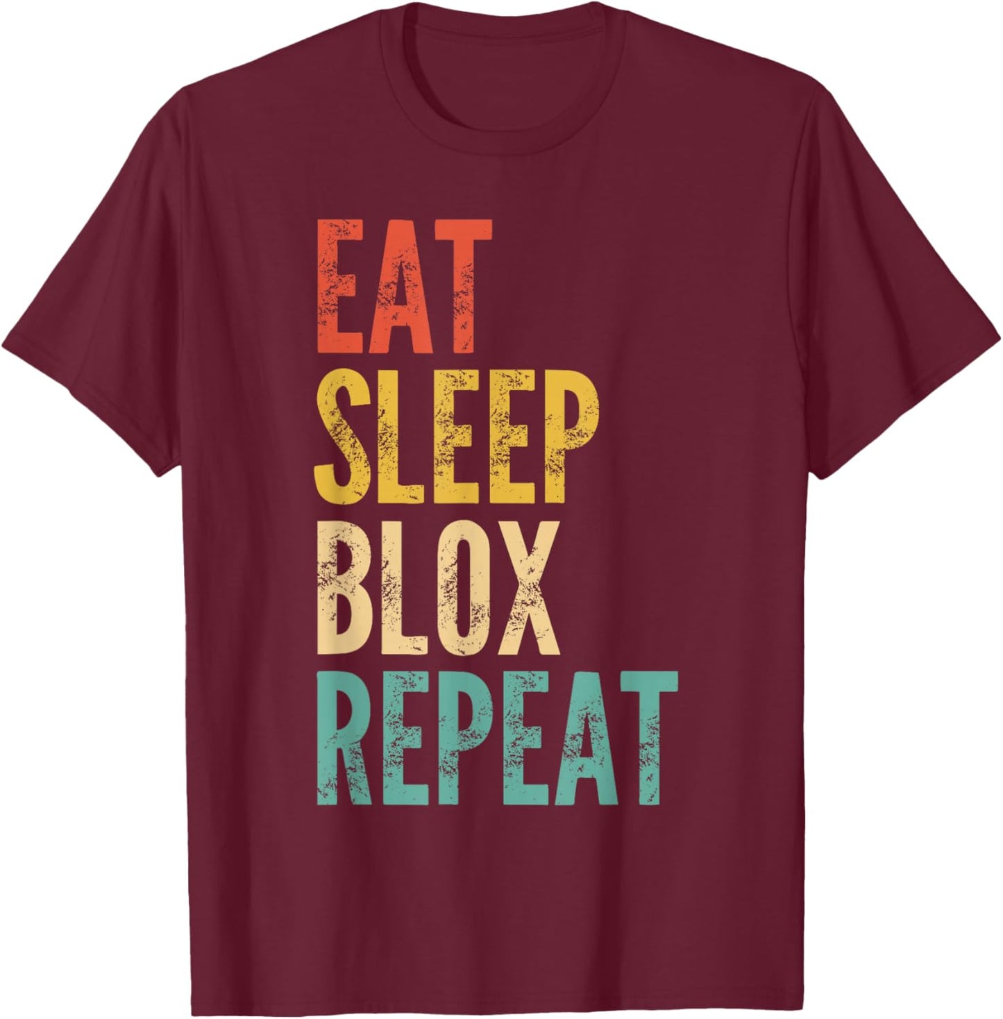 Blox Gaming Funny Saying Eat Sleep Blox Repeat - Kids Gaming T-Shirt - T-Shirt | Maroon