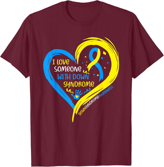Down Syndrome Awareness I Love Someone with Down Syndrome T-Shirt - T-Shirt | Maroon