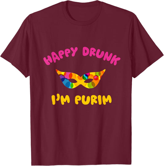 Happy Drunk I'm Purim Funny Purim Drinking Costume Jewish T-Shirt - T-Shirt | Maroon