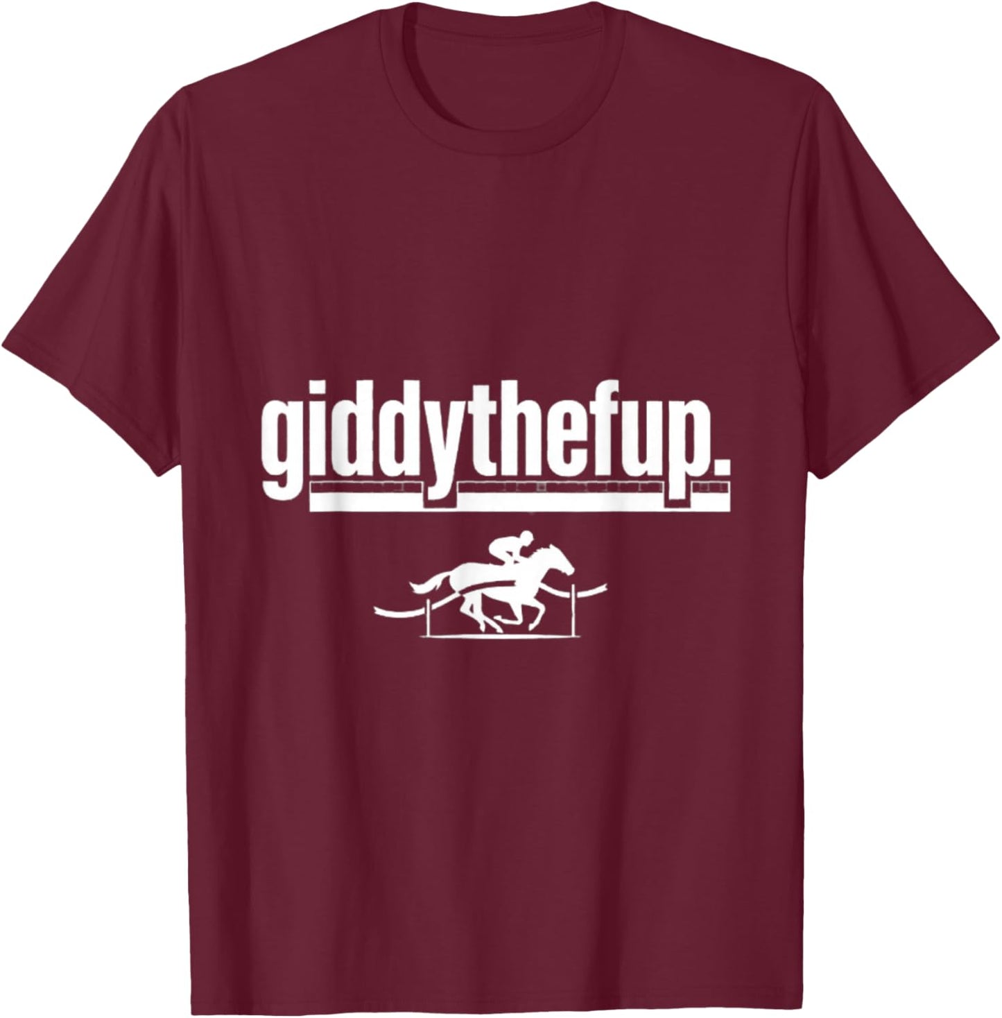 Giddythefup Funny Race Shirt T-Shirt - T-Shirt | Maroon