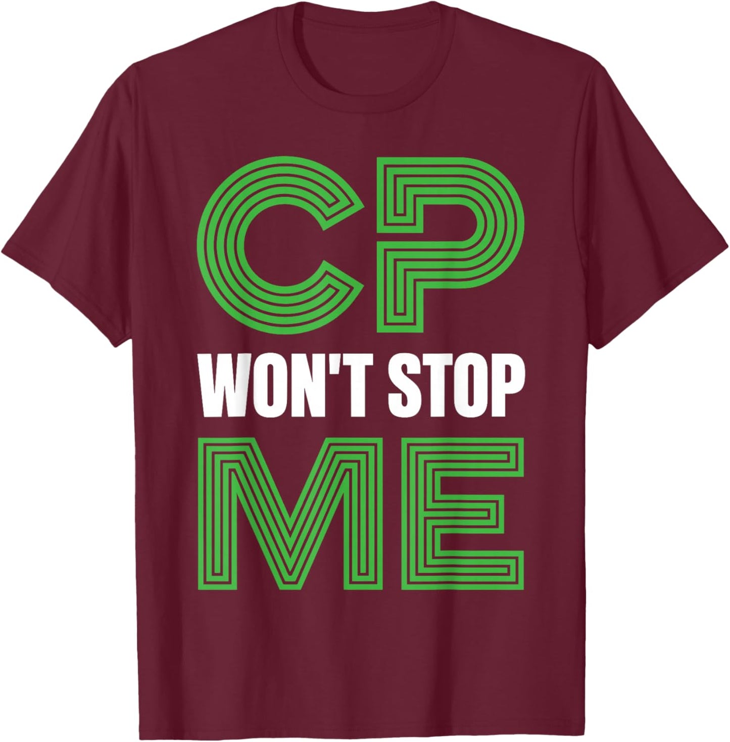 CP Won't Stop Me Warrior Fighter Cerebral Palsy Awareness T-Shirt - T-Shirt | Maroon