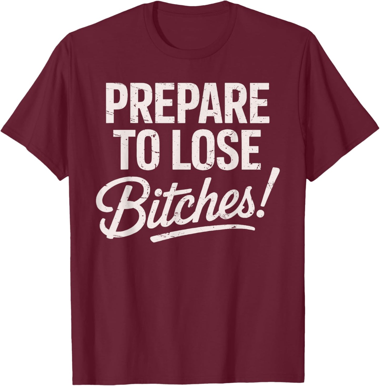 Prepare to Lose Funny Competitive Game Night Champs T-Shirt - T-Shirt | Maroon