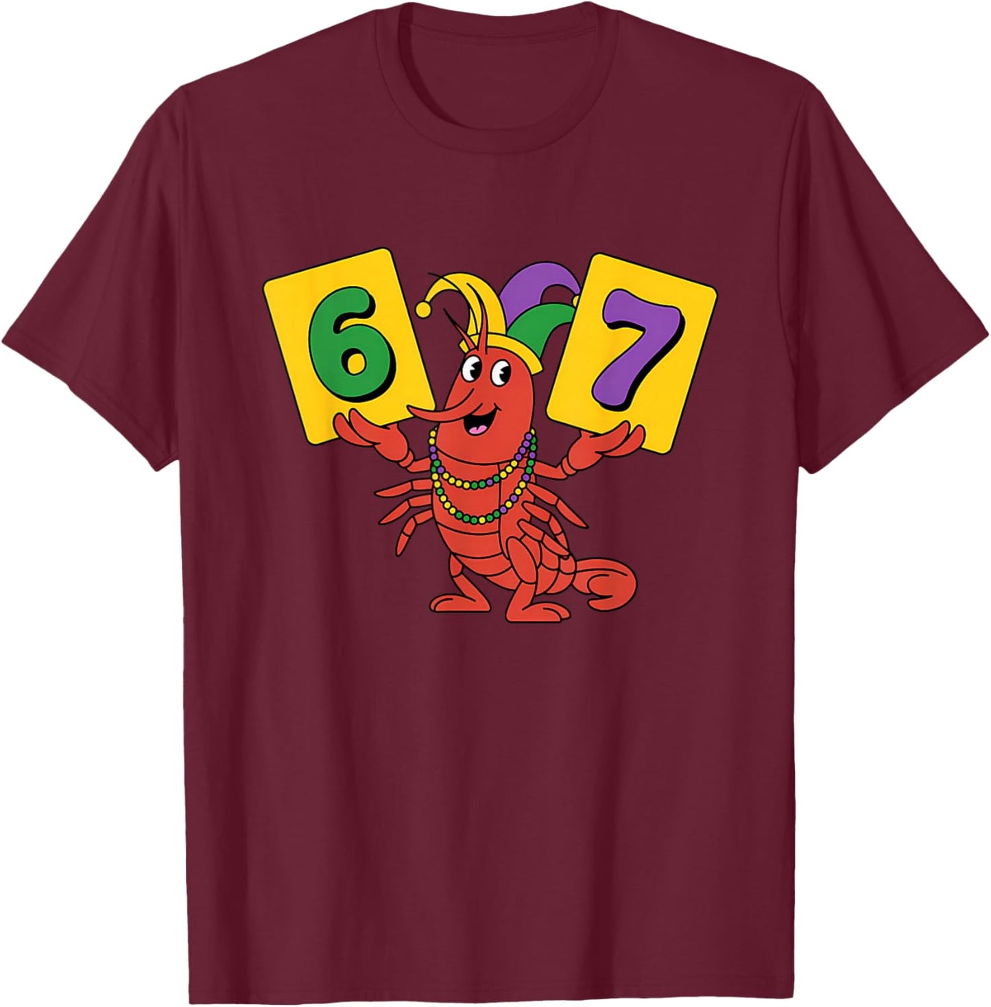 67 Meme Crawfish 6 7 Six Seven Gen Alpha Slang Mardi Gras T-Shirt - T-Shirt | Maroon