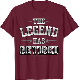 Retirement Gifts Funny Graphic The Legend Has Retired T-Shirt - T-Shirt | Maroon