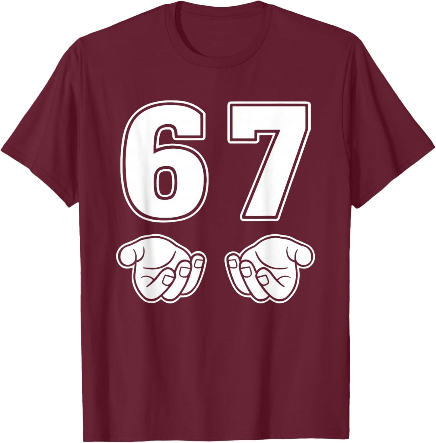 67 Meme Funny Six Seven Retro 6-7 Gen Sigma Aura Slang T-Shirt - T-Shirt | Maroon
