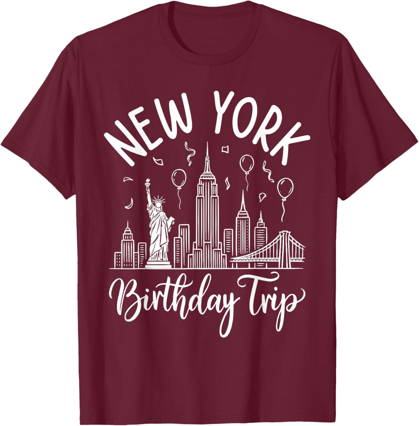 New York Birthday Trip NYC Skyline T-Shirt - T-Shirt | Maroon