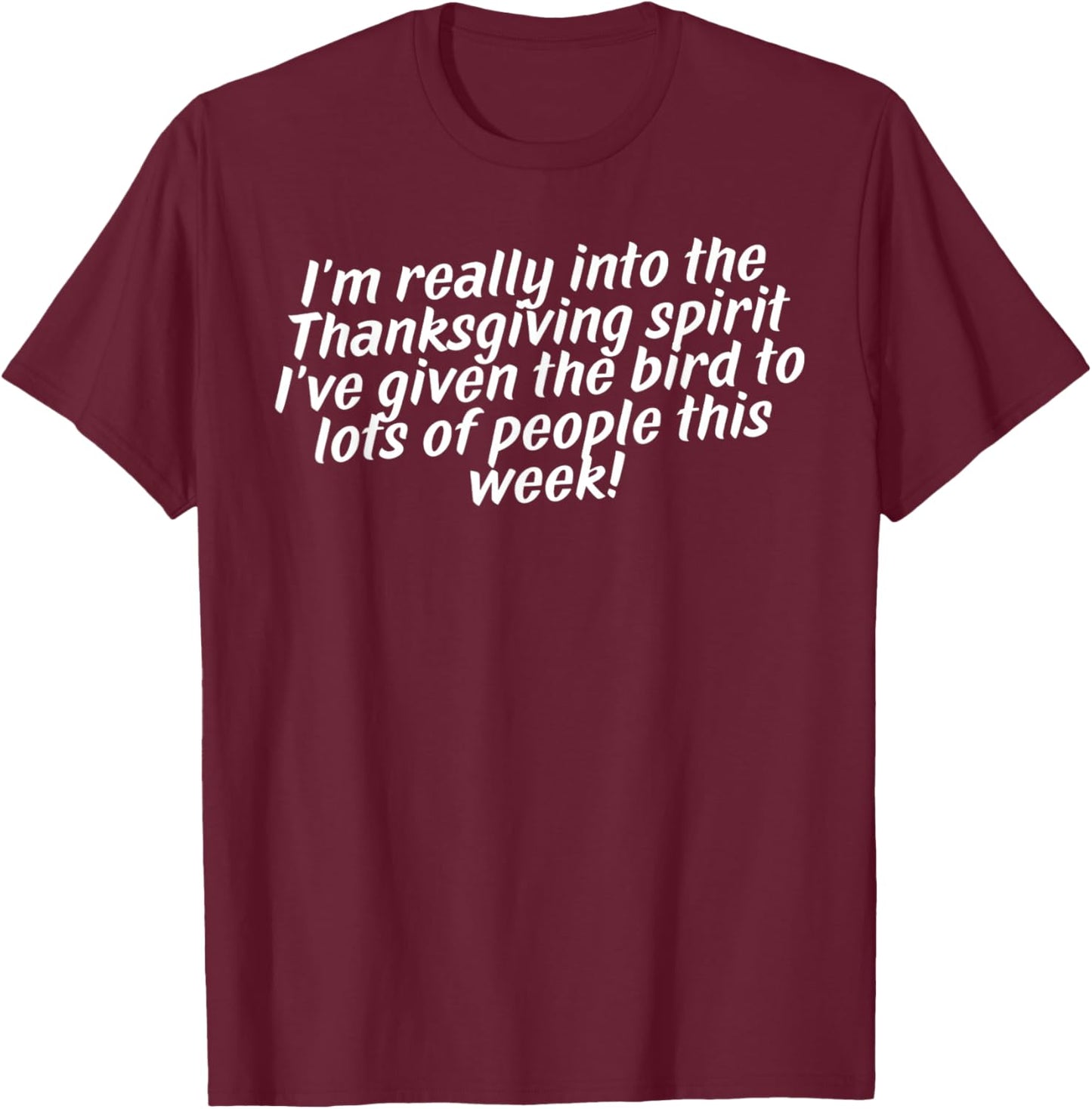 I'm Really into The Thanksgiving Spirit T-Shirt - T-Shirt | Maroon