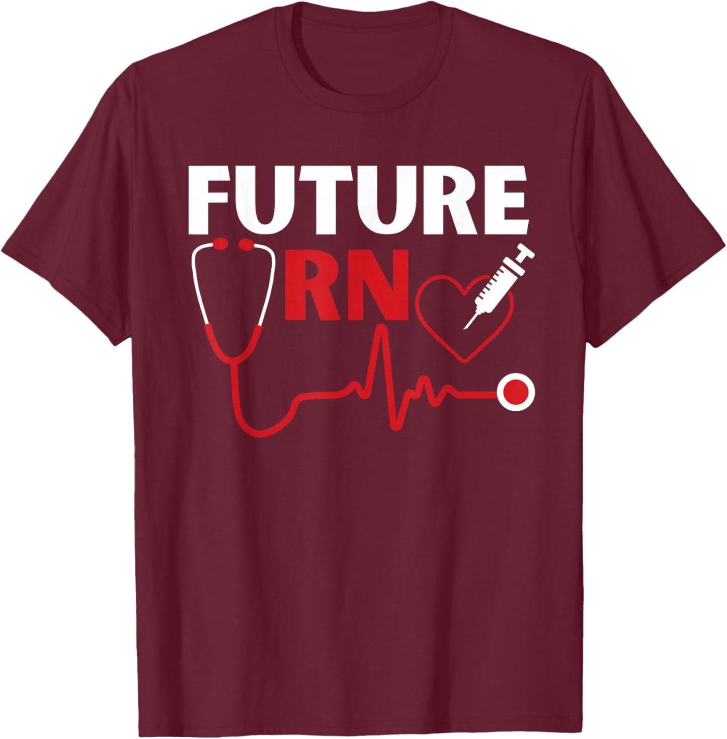 Future RN Nurse Nursing Student Registered Nurse in Training T-Shirt - T-Shirt | Maroon