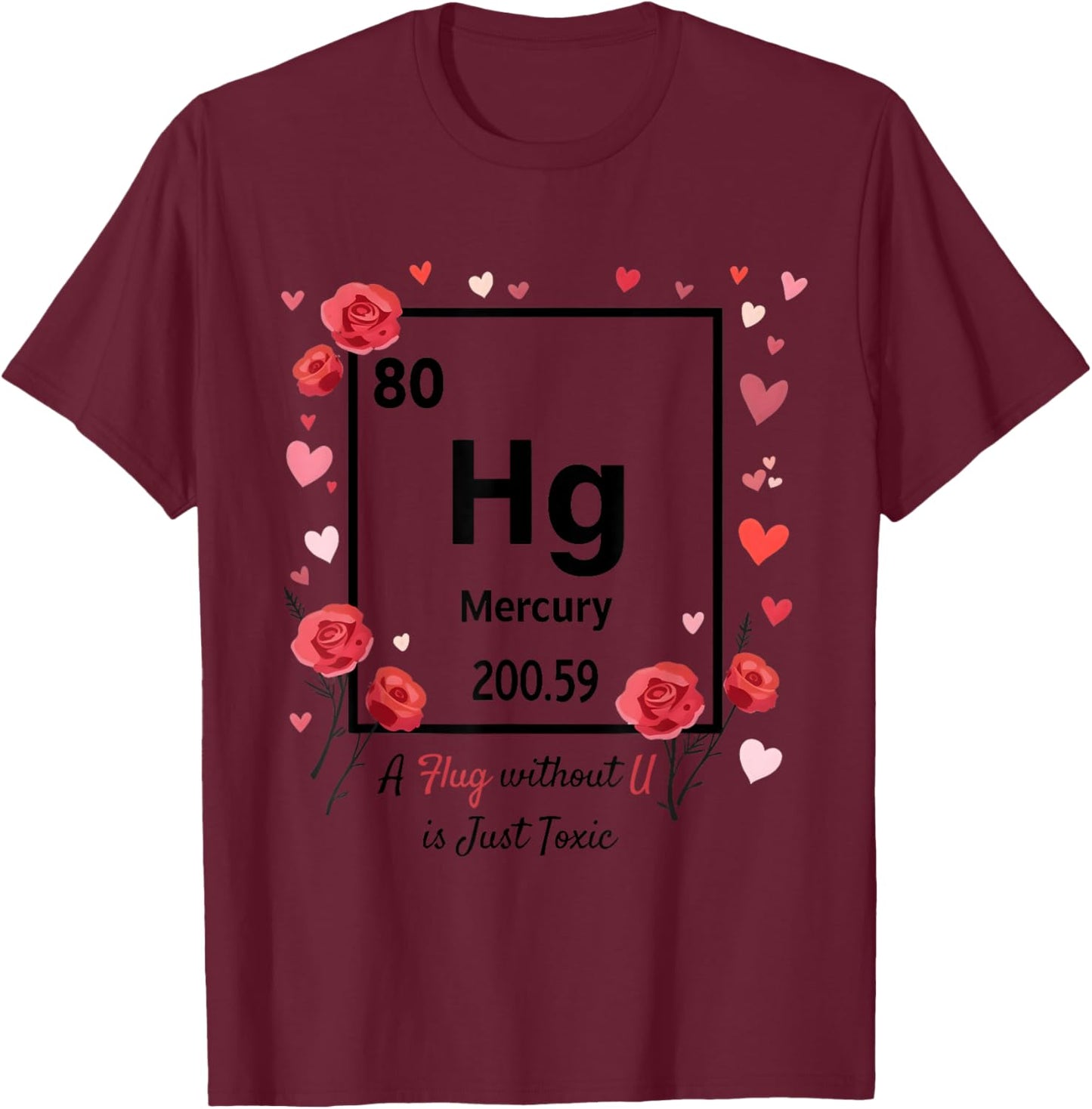 Funny Chemistry Valentine Hg Hug Element 80 Science Teacher T-Shirt - T-Shirt | Maroon