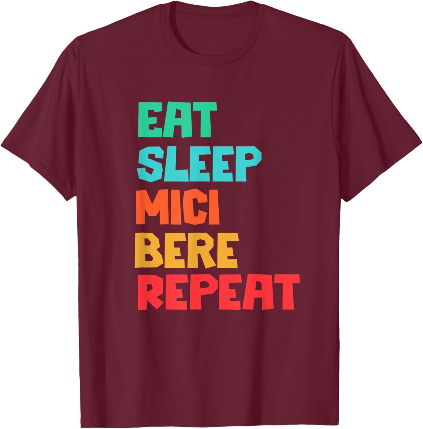 Eat Sleep Mici Bere Repeat Funny Romanian BBQ T-Shirt - T-Shirt | Maroon