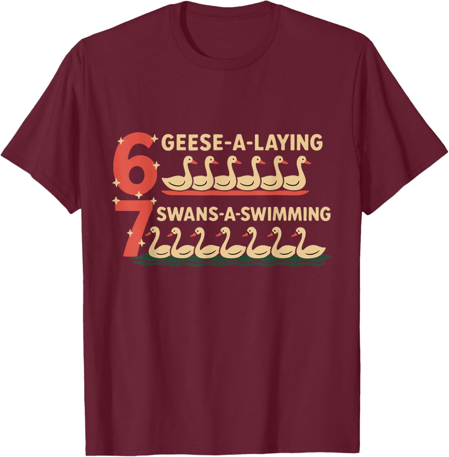 6 7 Six Seven Brain Rot Gen Z Meme Ugly Christmas Goose Swan T-Shirt - T-Shirt | Maroon