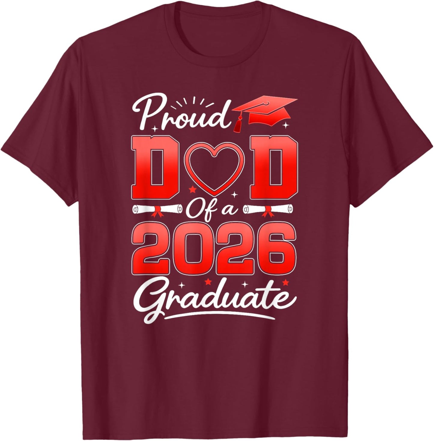 Proud Dad of A Class of 2026 Graduate 2026 Senior Father T-Shirt - T-Shirt | Maroon