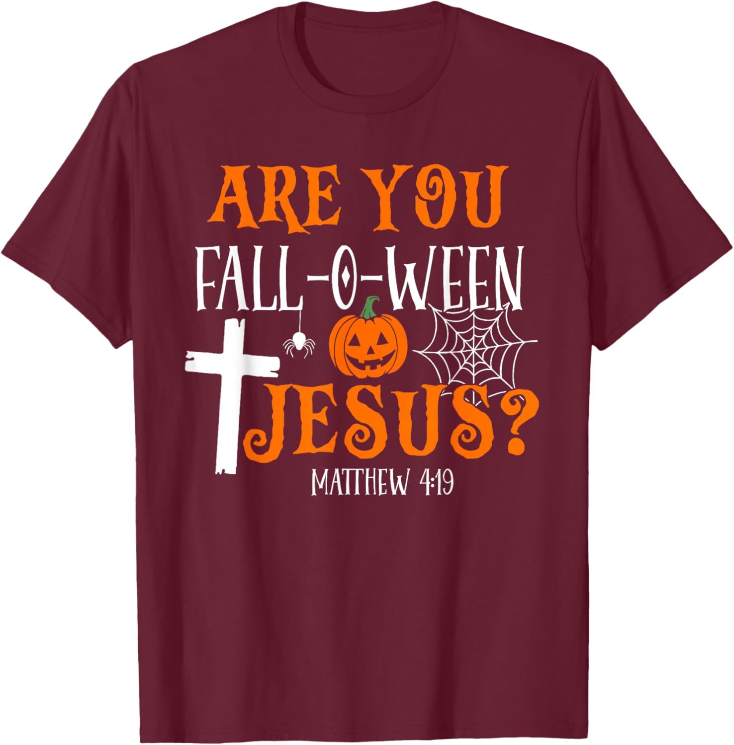 Retro Fall Religious Bible Matthew are You Fall-O-Ween Jesus T-Shirt - T-Shirt | Maroon