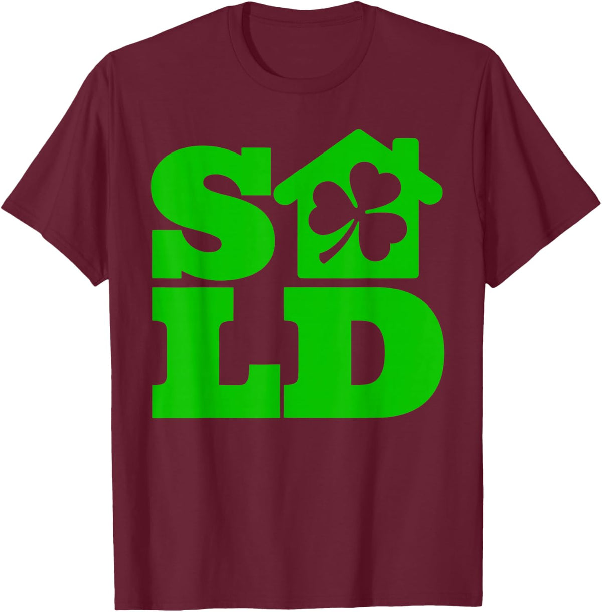 Real Estate Agent Realtor St. Patrick's Day Realtor House T-Shirt - T-Shirt | Maroon