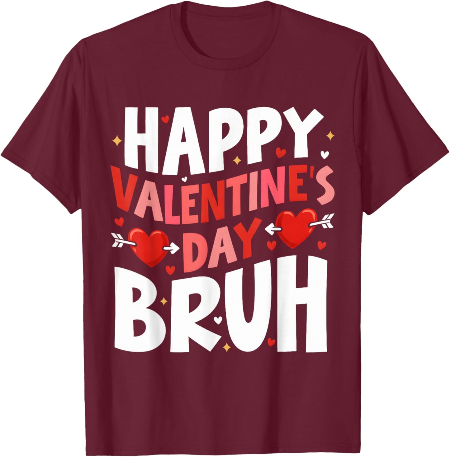 Happy Valentines Day Bruh Cute Valentine Women Girls Boys T-Shirt - T-Shirt | Maroon