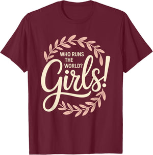 Girls Who Runs The World Woman Power Female Feminist Girl T-Shirt - T-Shirt | Maroon