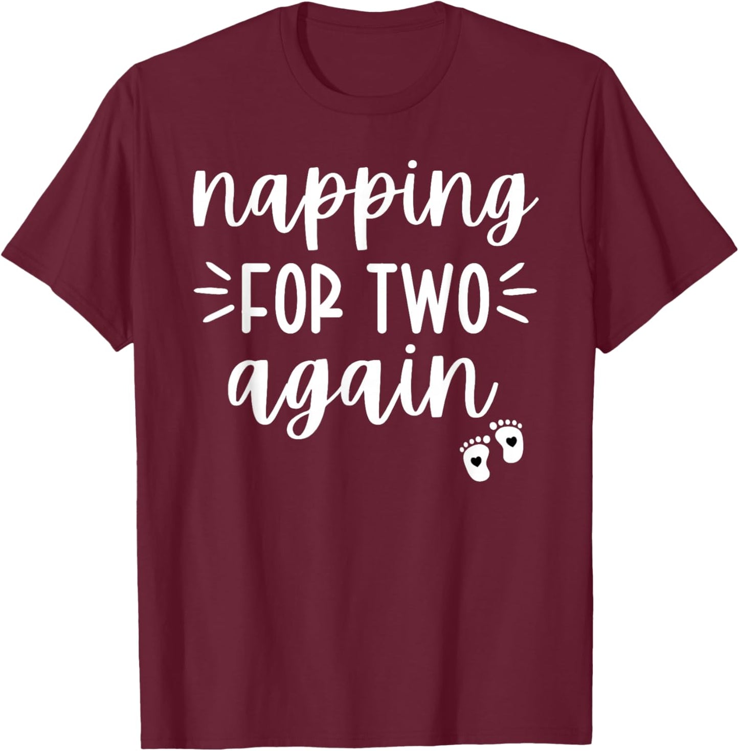 Napping for Two Again 2nd Pregnancy Announcement Mommy Baby T-Shirt - T-Shirt | Maroon