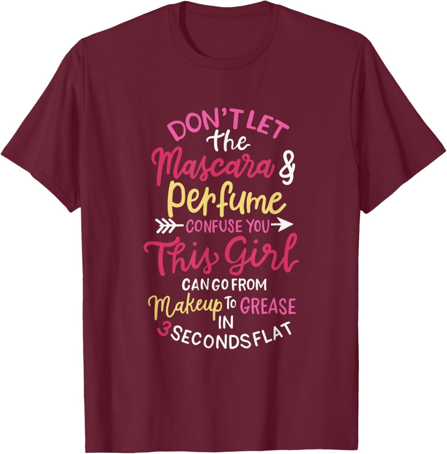 Funny Car Girl - This Girl Can Go from Makeup to Grease T-Shirt - T-Shirt | Maroon