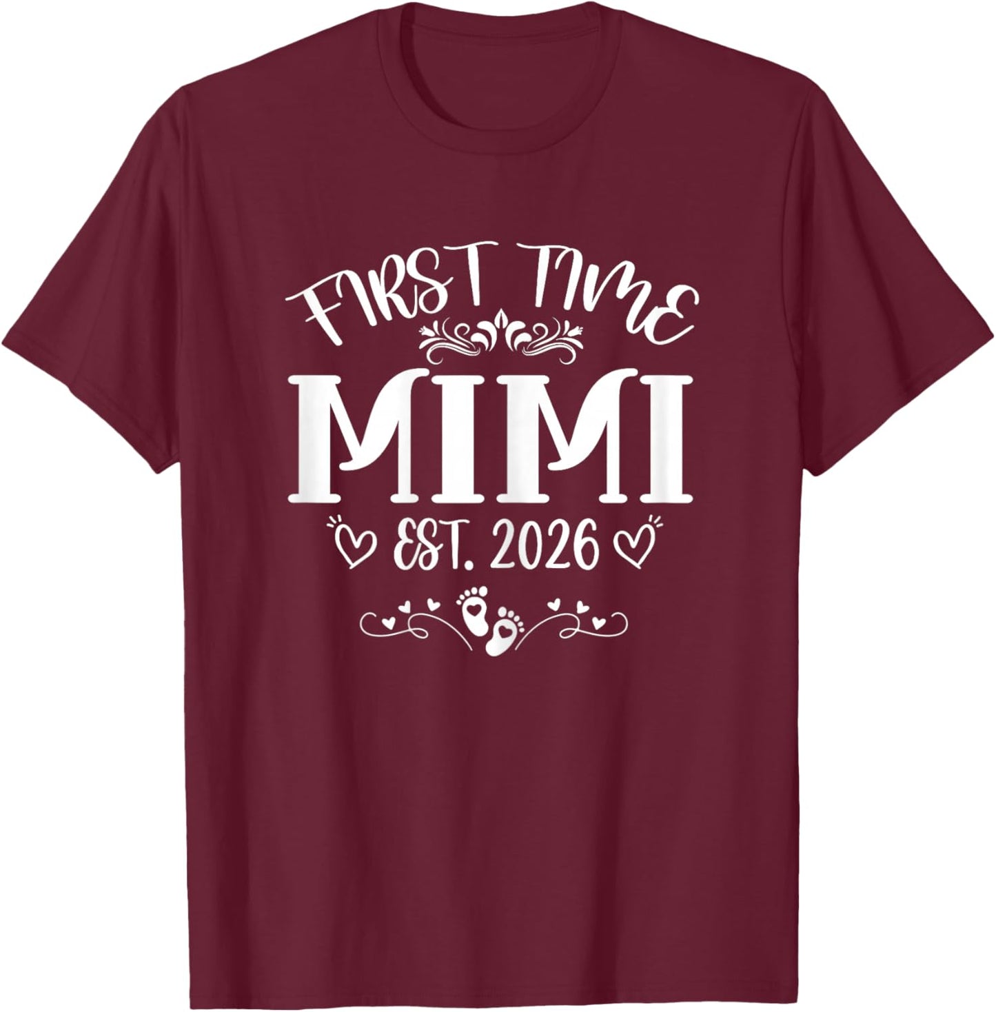 First time Mimi Est 2026 Soon to Be Mom Mother's Day T-Shirt - T-Shirt | Maroon