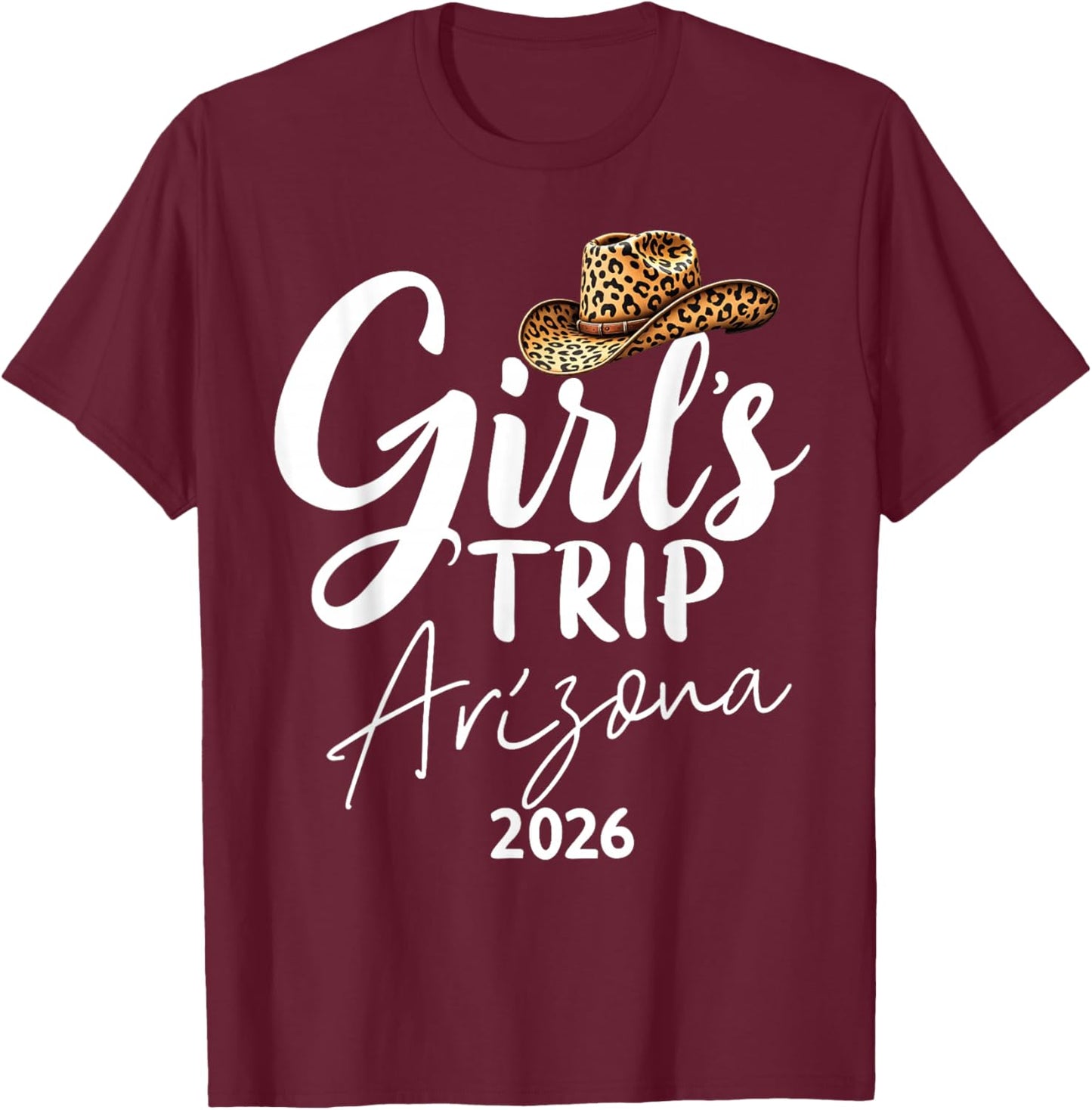 Girls Trip Arizona 2026 Weekend Vacation Birthday Squad T-Shirt - T-Shirt | Maroon