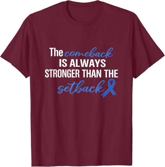 Comeback Stronger Than Setback Colon Cancer Awareness T-Shirt - T-Shirt | Maroon