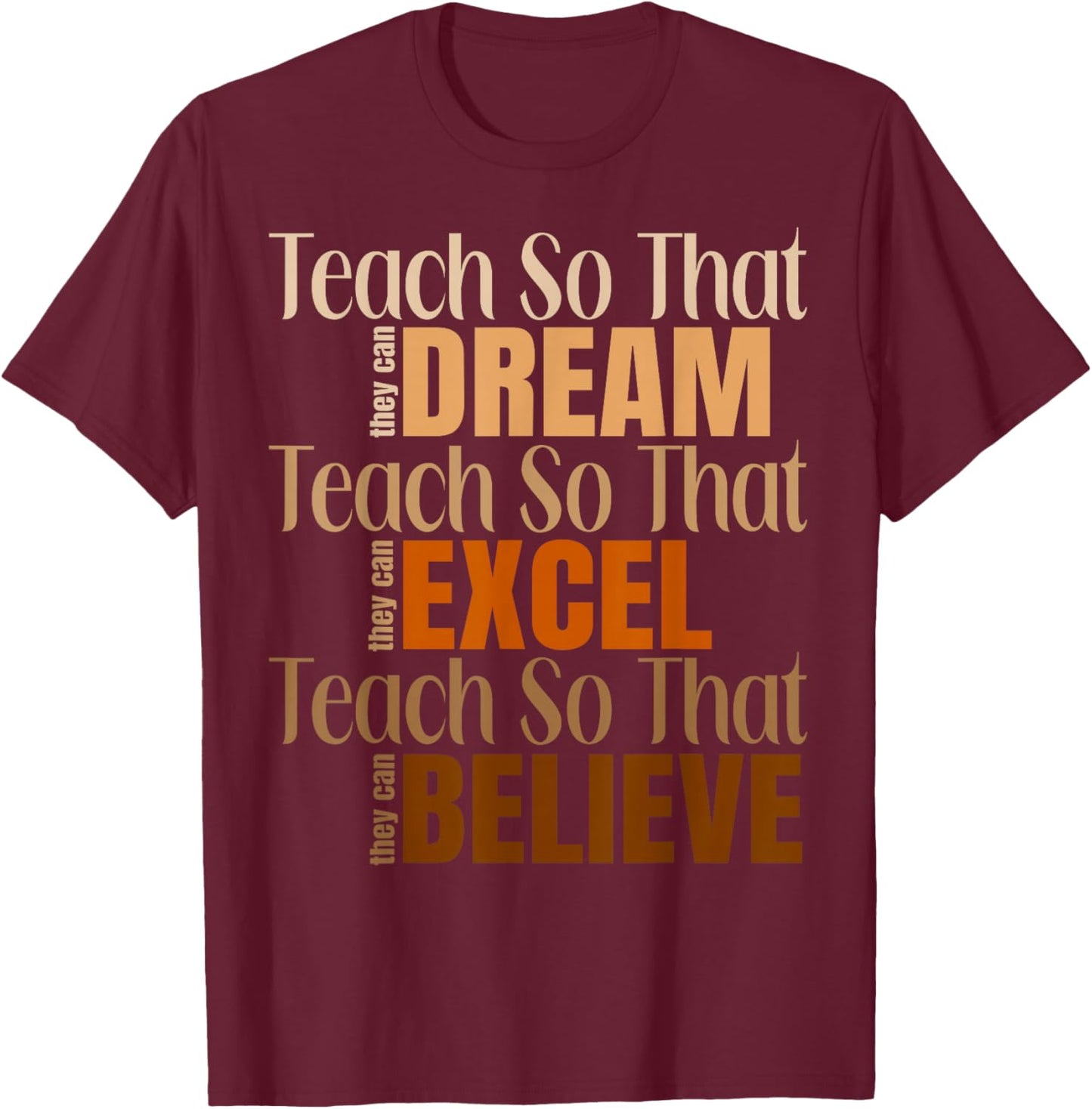 Teach So That They Can Dream Black History Month Teachers T-Shirt - T-Shirt | Maroon